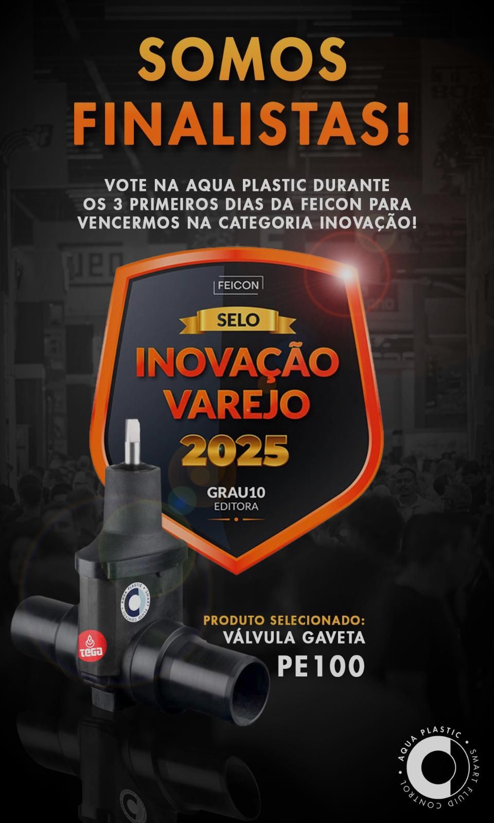 TEGA PE100 GATE VALVE-Aqua Plastic is a Finalist at the 2025 Feicon Innovation Award in Brazil !