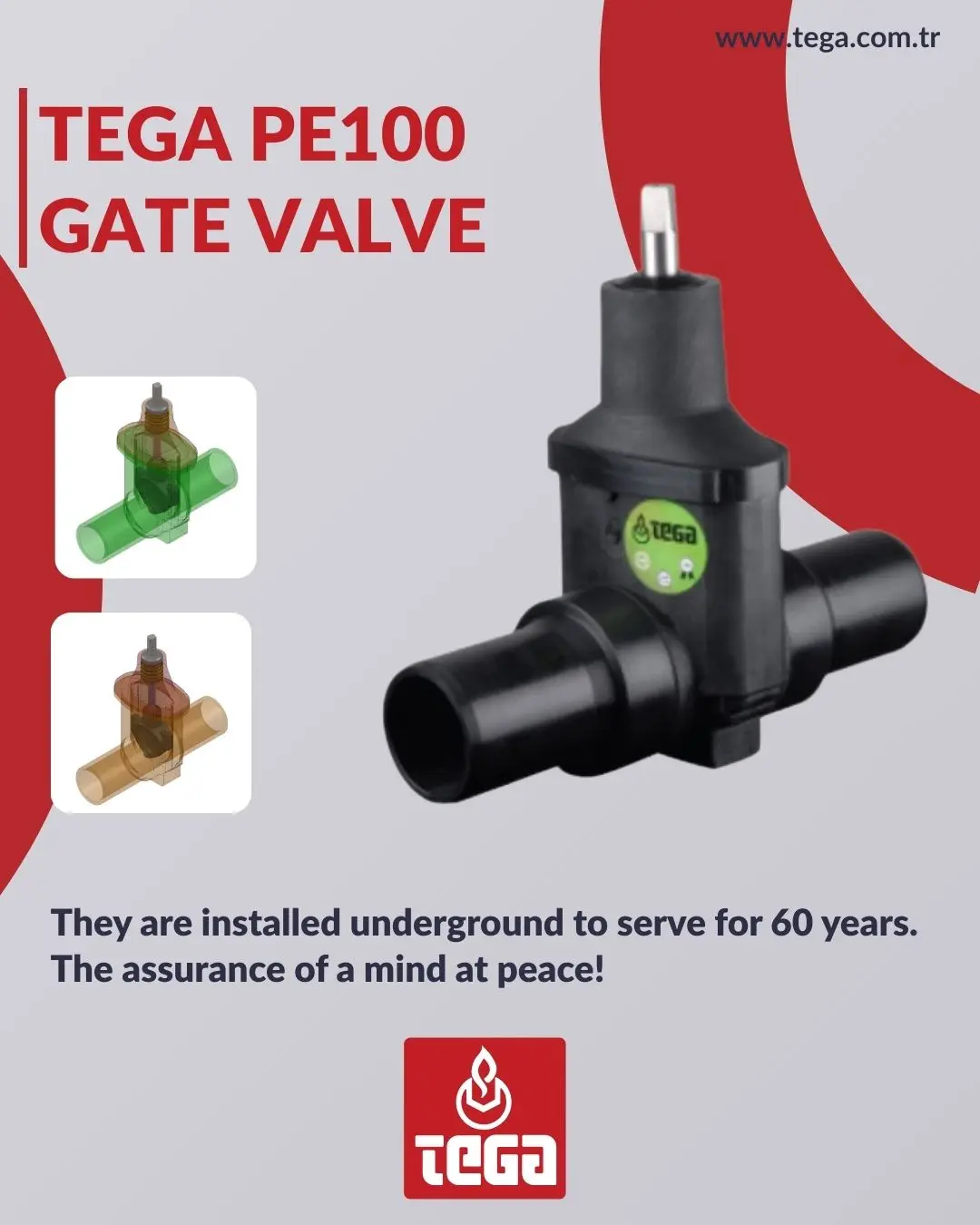 Tega | TEGA PE100 GATE VALVES They are installed underground to serve for 60 years. The assurance of a mind at peace!